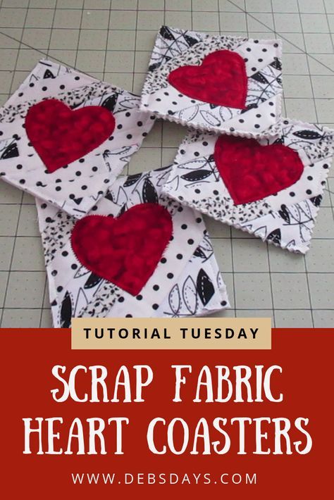 Debs Days: Sew Valentine Heart Coasters from Fabric Scraps - Tutorial Tuesday Heart Sewing, Fabric Tutorial, Valentines Coasters, Mug Rug Patterns, Fabric Hearts, Valentine Projects, Fabric Coasters, Fabric Heart, Homemade Valentines