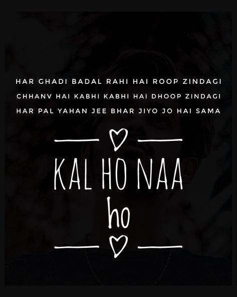 Kal Ho Na Ho Quotes, Desi Art, Selfies, Best Quotes, Desi, Vision Board, Singing, Quotes, Quick Saves