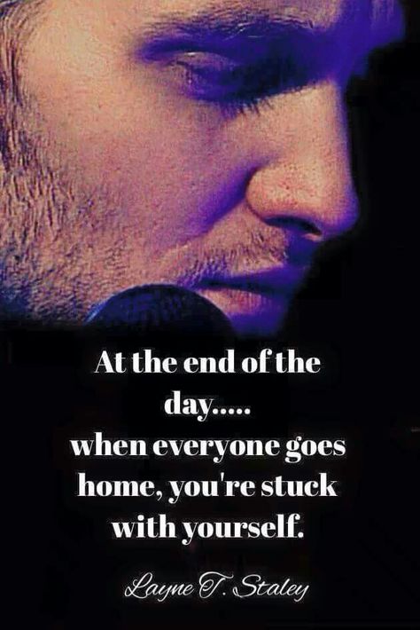 Layne Quote Layne Staley Quotes, Deep Photos, Mad Season, Music Genius, Layne Staley, Grunge Guys, Alice In Chains, Truth Hurts, Rock Legends