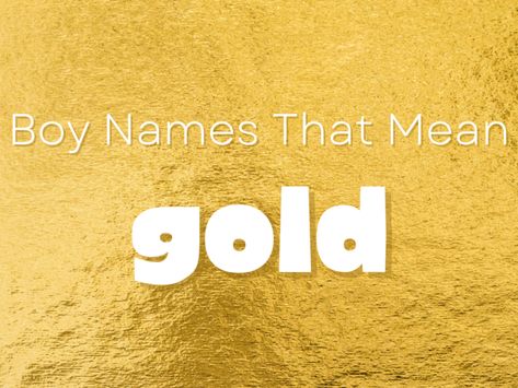 From Orlando, which means “land of gold,” to Zahavi, which quite simply means “gold,” each of these boy names that mean gold is masculine and meaningful. Take a look and find the perfect name for your son. #boynames #babynames Gold Names Ideas, Names That Mean Gold, African Boy Names, Greek Names For Boys, Hindu Names For Boys, English Boy Names, Unique Names With Meaning, Boy Name Meanings, Look And Find