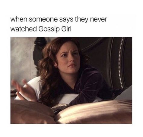 Gossip Girl Memes, Girl Meme, Gossip Girl Aesthetic, Gossip Girls, Girl Memes, Blogger Girl, Whisper Quotes, Literally Me, Gossip Girl