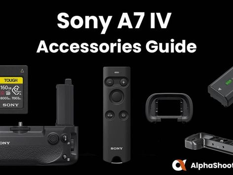 Sony Alpha 7 Iv, Sony A7 Iv Photography, Sony A7iv Camera, Sony A7rv, Sony A7 Iv, Sony A7iv, Accessories Guide, Sony Photography, Camera Rig