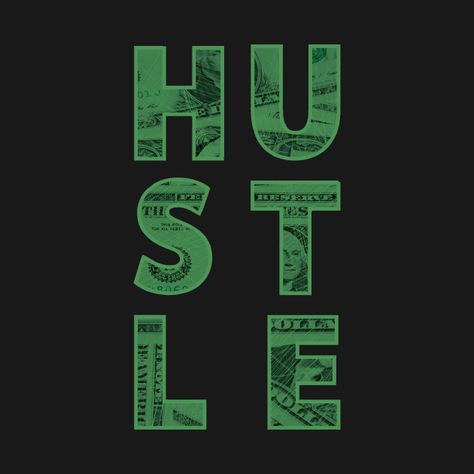 Hustle Art Design, Hustle Logo Design, Money T Shirt Designs, Green Money Wallpaper, T Shirt Logo Design Ideas Graphics, Hustle Wallpaper, Hustle Logo, Hustle Design, Money Tshirt