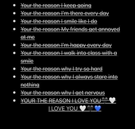 Hi!!!! So yes there is a ton more reasons but this is like mine i cant say like the top 5 bc it involves his name but yeah Thank you!🖤🤍💙🍵 10 Reasons, Im Happy, Reason Why, Keep Going, I Cant, Love Him, The Top, I Love You, Love You