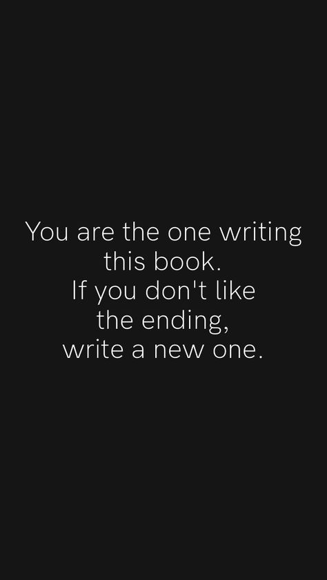 You are the one writing this book. If you don't like the ending, write a new one. From the Motivation app: https://motivation.app/download Book Sentences, Author Dreams, Motivation App, English Book, The One, Writing, Books, Quick Saves