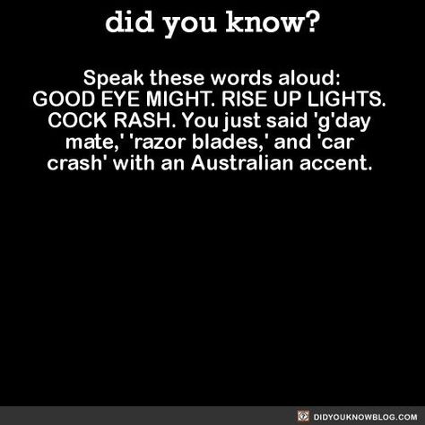 Cool Australian Accent, Up Lights, You Just Realized, Intresting Facts, 8 Seconds, Wow Facts, Did You Know Facts, The More You Know, Psychology Facts