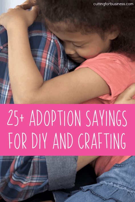 25+ Adoption Sayings for Silhouette and Cricut Crafters - DIY - Cameo, Curio, Mint, Explore, Maker, Joy - by cuttingforbusiness.com Adoption Proposal Ideas, Adoption Letter Board, Adoption Signs For Court, Adoption Day Signs, Adoption Gifts For Kids, Quotes About Adoption, Adoption Sayings, Adoption Day Gifts, Adoption Gift Ideas