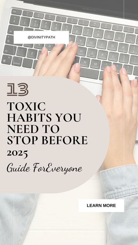 Ready for a fresh start? Discover 13 toxic habits you need to stop before 2025 and transform your life! #toxichabits #selfimprovement #healthylifestyle Stop Being Toxic, Toxic Person, Toxic Habits, Positive Changes, Empower Yourself, A Fresh Start, Mindfulness Practice, Overcoming Fear, Make A Change