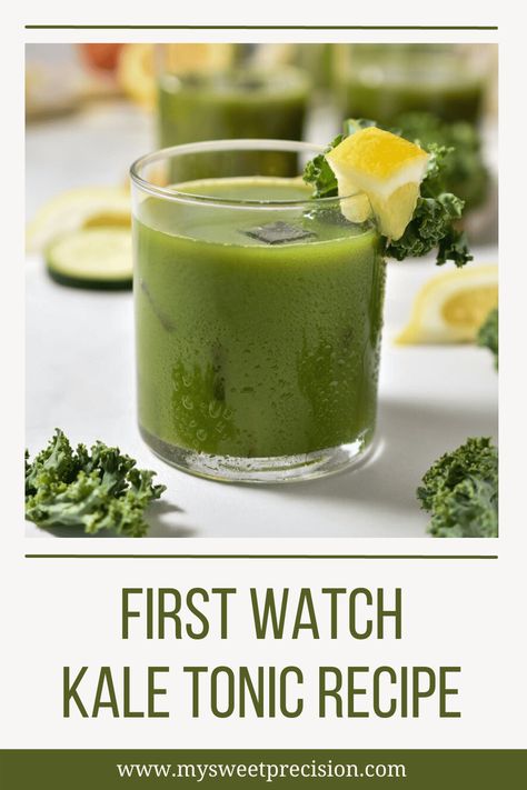 First Watch Kale Tonic Recipe | My Sweet Precision First Watch Kale Tonic Recipe, Kale Tonic First Watch Recipe, Kale Tonic Recipe, Zucchini Applesauce Muffins, Kale Juice, Essential Vitamins And Minerals, Healthy Thoughts, Healthy Juice Drinks, Tonic Recipe