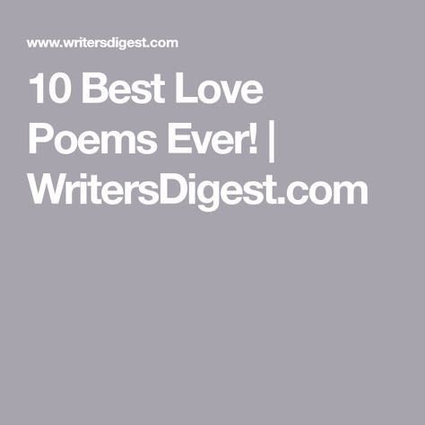 10 Best Love Poems Ever! | WritersDigest.com Great Love Poems, Sonnet 116, Wendy Cope, Best Love Poems, Carol Ann Duffy, Poetic Forms, Teenage Years, Love Poems, What Is Love