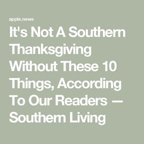 It's Not A Southern Thanksgiving Without These 10 Things, According To Our Readers — Southern Living Southern Living Thanksgiving Recipes, Southern Living Thanksgiving, Southern Thanksgiving Recipes, South Your Mouth, Giblet Gravy, Southern Living Recipes, Southern Living Plant Collection, Canned Cranberries, Southern Thanksgiving