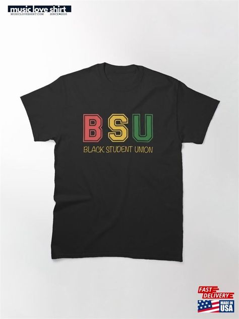 Black Student Union Bsu Classic T-Shirt Unisex Sweatshirt Check more at https://musicloveshirt.com/product/black-student-union-bsu-classic-t-shirt-unisex-sweatshirt/ Black Student Union, Unisex Sweatshirt, Classic T Shirts, Sweatshirts, T Shirt, Black