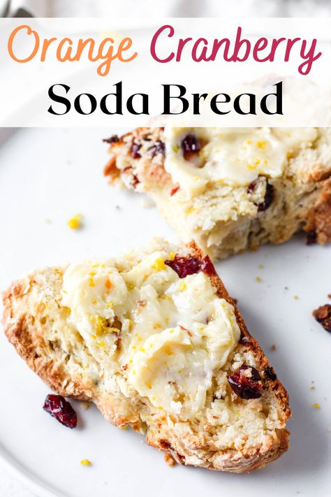 Cranberry Orange Irish Soda Bread, Orange Cranberry Soda Bread, Cranberry Soda, Soda Breads, Brunch Egg Dishes, Great Harvest Bread, Cranberry Bread Recipes, Easy Bread Recipe, Bread Toppings