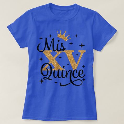 Quinceañera Shirts Ideas, Quinceanera Shirts For Court, Xv Shirts, Quinceanera Squad Shirts, Quinceanera Tshirts, Disney Quinceanera, 15th Birthday Party Ideas, Birthday T Shirts, 15th Birthday