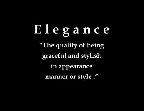 judithdcollins:Elegance - The Quality of being graceful and stylish in appearance, manner or style    ♥ Classy Women Quotes, Elegance Quotes, How To Have Style, Classy Quotes, Fashion Quotes, Manners, Woman Quotes, Inspire Me, Words Quotes