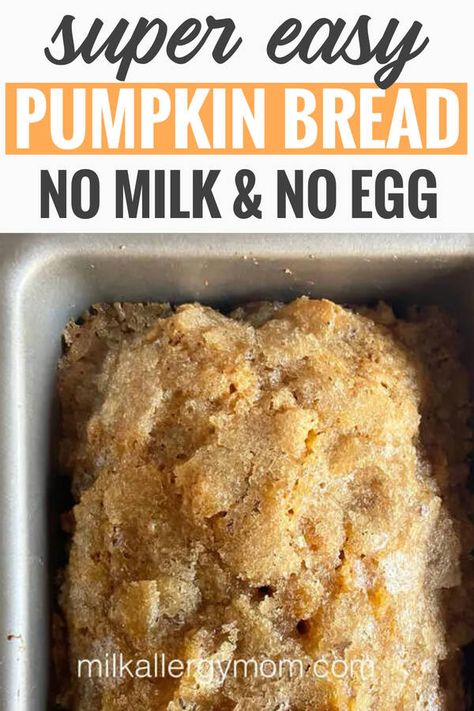 Perfect Pumpkin Bread No Milk No Egg EASY | Milk Allergy Mom Baking Without Eggs And Milk, Nut Free Recipes Allergies, Grain Free Dairy Free Egg Free Nut Free Recipes, Dairy Egg Nut Free Recipes, Dairy Free Nut Free Egg Free Recipes, Dairy Egg And Nut Free Recipes, No Eggs No Dairy Recipes, Allergy Friendly Bread, Dairy And Eggs Free Recipes