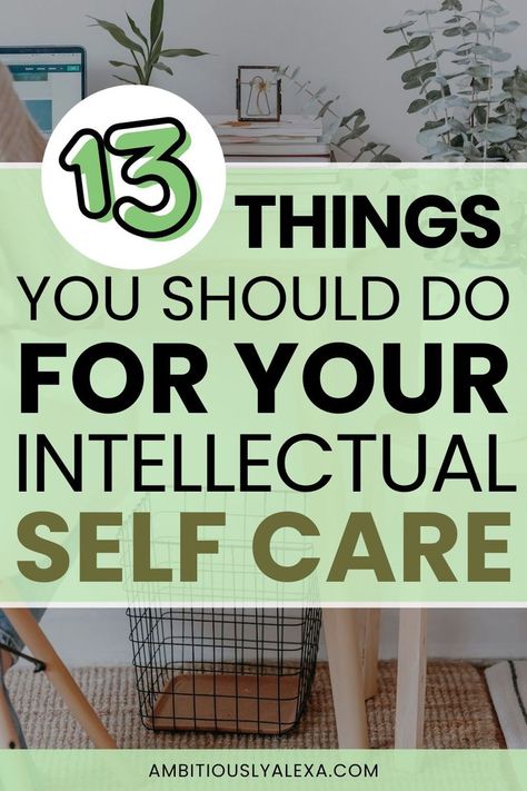 intellectual self care Intellectual Self Care, Self Care Chart, Intellectual Aesthetic, Types Of Self Care, Psychology Wallpaper, Psychology Facts About Love, Intellectual Health, Improve Your Self, Growth Mindset For Kids