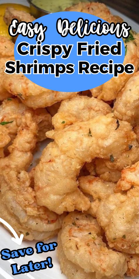 Crispy Fried Shrimps Shrimp Deep Fried, Easy Fried Shrimp Recipes Quick, Fried Shrimp Pasta Recipes, Fried Shrimp Batter Recipes, Frying Shrimp, Fried Shrimp Batter, Fried Shrimp Recipes Easy, Shrimp Batter, Battered Shrimp