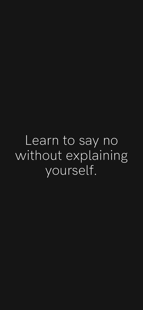 No Fab Motivation, Always Say Less Than Necessary, Learn To Say No Wallpaper, Say No Wallpaper, No Means No Quotes, Accepting No For An Answer, How To Learn To Say No, Learn To Say No, Learn To Say No Quotes