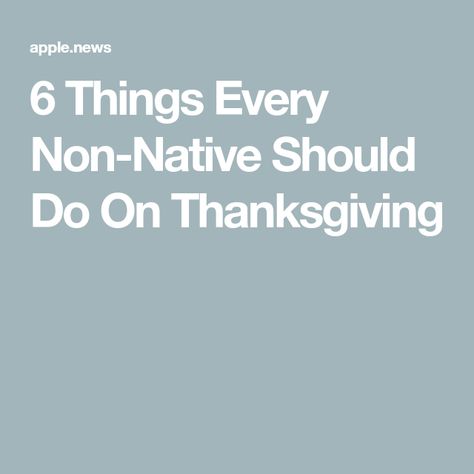 6 Things Every Non-Native Should Do On Thanksgiving Decolonized Thanksgiving, Native American Thanksgiving, Harvest Celebration, Breaking Bread, Workshop Ideas, Thanksgiving Quotes, Indigenous People, Relocation, Social Studies