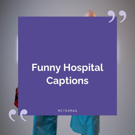 Looking for hospital captions and quotes for Instagram? Check out our list of captions and quotes to find the perfect one for your post. See all quotes and captions on https://metromag.com/hospital-captions/ Hospital Captions, Hospital Humor, Of Captions, Quotes For Instagram, All Quotes, Instagram Captions, Are You The One, Funny, Quotes