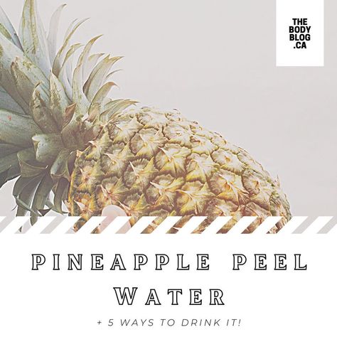 Pineapple Peel Water + 5 Ways to Drink It Benefits Of Pineapple, Pineapple Tea, Pineapple Benefits, Vanilla Protein Shakes, Pineapple Water, Natural Hydration, Help Digestion, Coconut Whipped Cream, Nut Milk