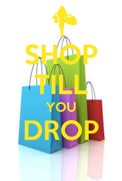 Shop till you drop Dremel Drill, Keep Calm Signs, Shopping Humor, Diva Quotes, Small Business Quotes, Emergency Survival Kit, Shopping Quotes, Shop Till You Drop, Latest Gadgets