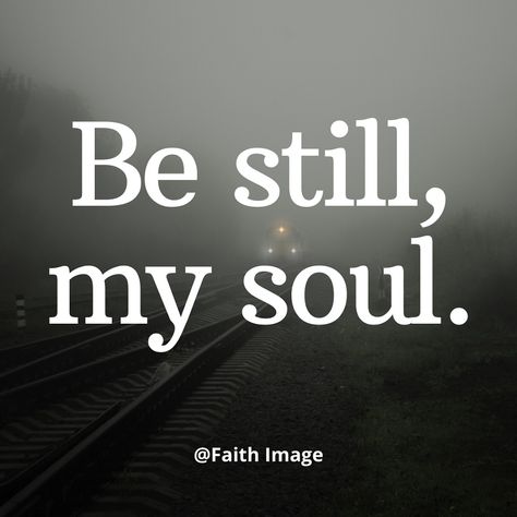 Be still, my soul. Be Still My Soul, Scripture Pictures, Bible Prayers, I Win, Christian Quotes, Be Still, Bible, Quotes