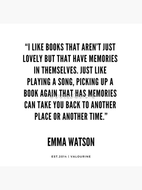 I like books that aren’t just lovely but that have memories in themselves. | Emma Watson Quotes by QuotesGalore Emma Watson Study Motivation, Emma Watson Quotes Feminism, Emma Watson Quotes Inspirational, Emma Watson Book, Emma Quotes, Hermione Granger Quotes, Fairy Quotes, Celebrities Quotes, Quotes Celebrities