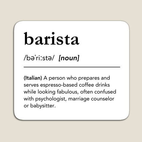 Funny barista job description for coffee lovers on minimalist fridge magnet. Barista Dictionary definition magnet. Barista aesthetics, black and white kitchen. Italian words. Barista definition. Hobby baristas, coffee mom, coffee drinker. Typography decor. Funny fridge magnets, Coffee shop decor, coffee shop interior design, coffee bar idea, coffee corner ideas, coffee quotes Barista Quotes, Barista Memes, Minimalist Fridge, Barista Job, Starbucks Quotes, Aesthetics Black And White, Coffee Corner Ideas, Funny Fridge Magnets, Kitchen Italian