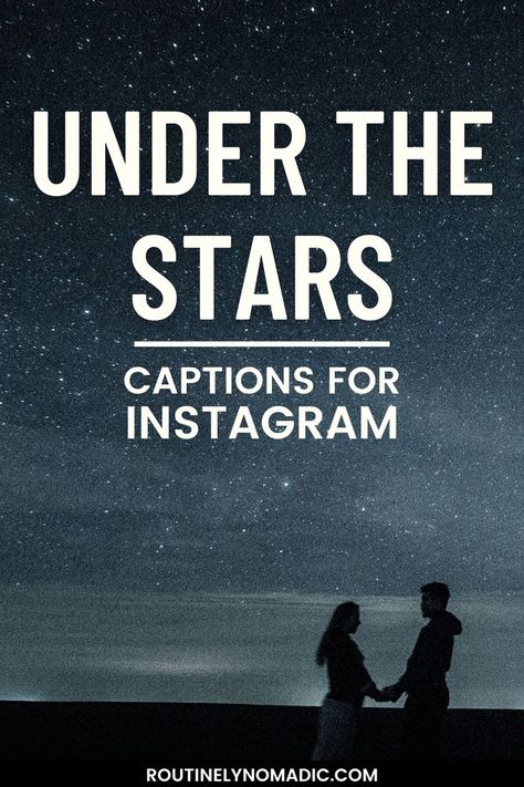 Couple looking at night sky with words Under the Stars Captions for Instagram Stars Captions, Night Sky Quotes, Stargazing Quotes, Waterfall Quotes, River Quotes, Forest Quotes, Sunrise Quotes, Lake Quotes, Mountain Quotes