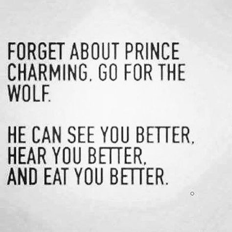 Prince Charming Quotes, Cider House, Friendship Humor, Dirty Mind, A Wolf, The Wolf, Prince Charming, Romantic Quotes, Real Talk