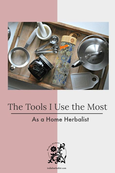 The Herbal Tools I Use the Most in My Home Apothecary | indieherbalist Herbalist Tools, Chest Makeup, Apothecary Cabinet Diy, Formal Study, Herbal Medicine Cabinet, Herbal Witch, Home Apothecary, Smoothie Bowl Healthy, Plants At Home