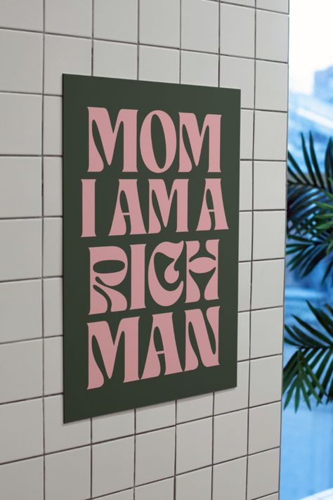 I Am A Rich Man Wallpaper, I Am Rich Aesthetic, But Mom I Am The Rich Man, Mom Im A Rich Man Wallpaper, Mom I Am A Rich Man Wallpaper, Mom I Am A Rich Man, Abundance Is A Mindset, I Am A Rich Man, Feminist Wall Art