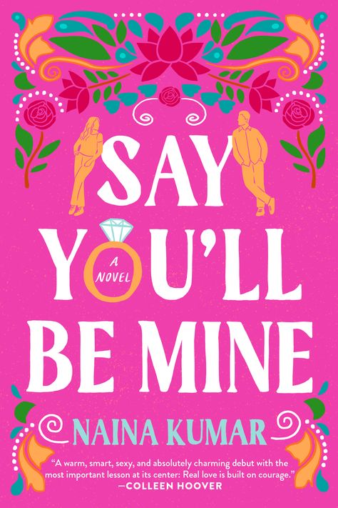 Spotlight: Say You'll Be Mine by Naina Kumar Theater Teacher, When Harry Met Sally, Indian Family, Big Dreams, Entertainment Weekly, Beach Reading, Page Turner, Colleen Hoover, Book Release