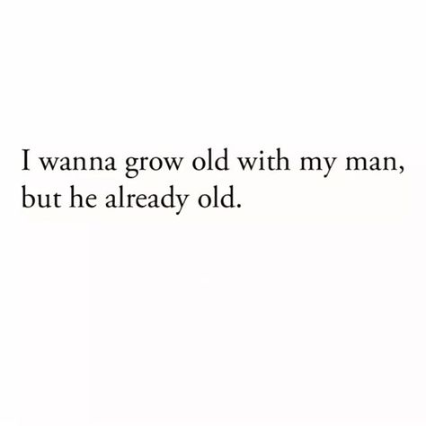 Younger Boyfriend Quotes, Age Gap Quotes Relationships, Age Difference Love Quotes, Age Difference Relationship Quotes, Grow Old With Me Quotes, Age Gap Quotes, Funny Love Quotes For Boyfriend Humor, Age Gap Love Quotes, Age Gap Relationship Quotes