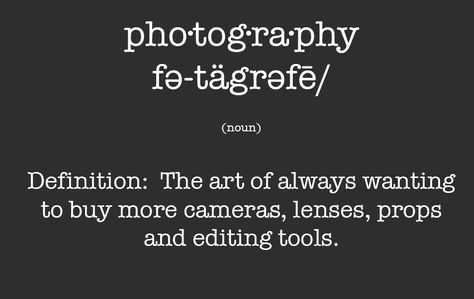 Definition of Photography... Photography Quotes Funny, Description Ideas, Photographer Quotes, Camera Quotes, Photographer Humor, Funny Friday, Camera Tricks, Bright Quotes, Photography Quotes