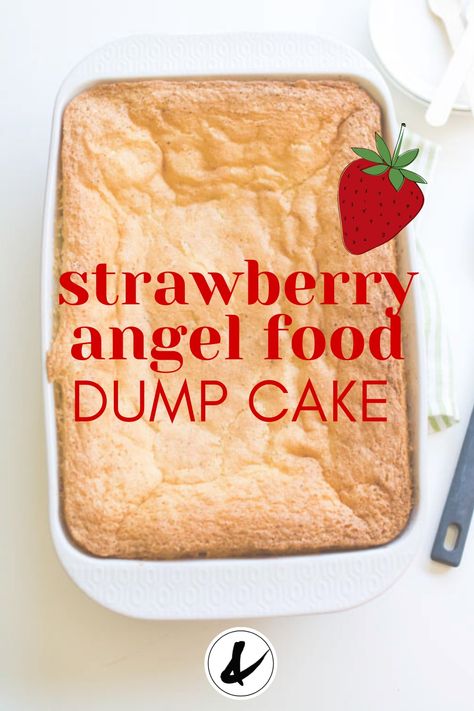 Angel Food Dump Cake, Strawberry Dump Cake, Strawberry Angel Food Cake, Strawberry Shortcake Dessert, Easy Dump Cake Recipe, Food Dump, Angel Food Cake Desserts, Cake With Strawberries, Boxed Cake Mixes Recipes