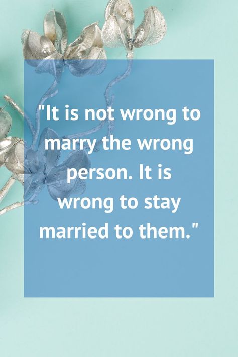 divorce quotes for women, divorce quotes for men, divorce positive quotes Divorce Quotes For Women, Quotes Divorce, Quote For Men, Marrying The Wrong Person, Divorced Women, Lawyer Quotes, Quotes For Men, Divorce Mediation, Divorce For Women