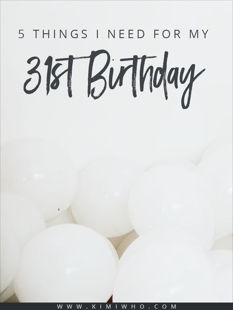 5 Things I need for my 31st Birthday... and surprisingly, not quite all of them are super adulty stuff. Forever 31 Birthday Party, 31th Birthday Ideas For Women, 31st Bday Ideas For Her, 31 Bday Ideas, Birthday 31 Years Ideas, 31st Birthday Outfit Ideas For Her, 31 Years Birthday Ideas, 31st Birthday Cake For Women, Hello 31 Birthday