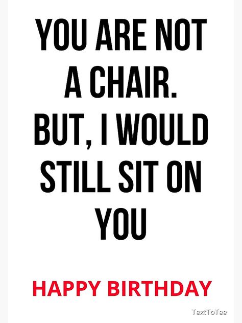 Happy Birthday Flirty, Dirty Funny Quotes, Happy Birthday Funny For Him, Happy Birthday Gifts For Him, Funny Flirty Quotes For Him, Hugs Quotes, Happy Birthday Wishes For Him, Happy Birthday Boyfriend, Happy Birthday For Him