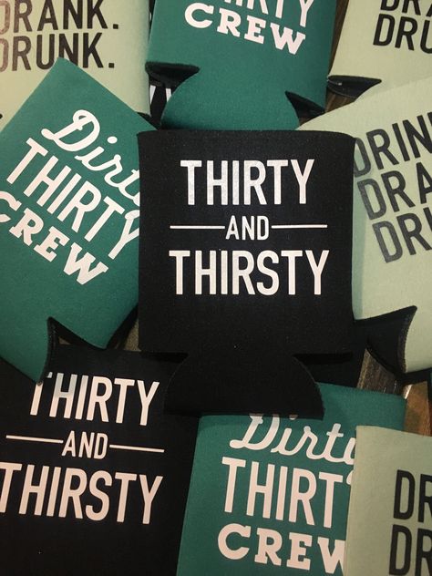 Man 30th Birthday Ideas, 30th Birthday Koozies, Dirty 30 Birthday Party, Dirty Thirty Party, 30th Birthday Party Themes, 30th Birthday For Him, Beer Birthday Party, Birthday Koozies, Surprise 30th Birthday