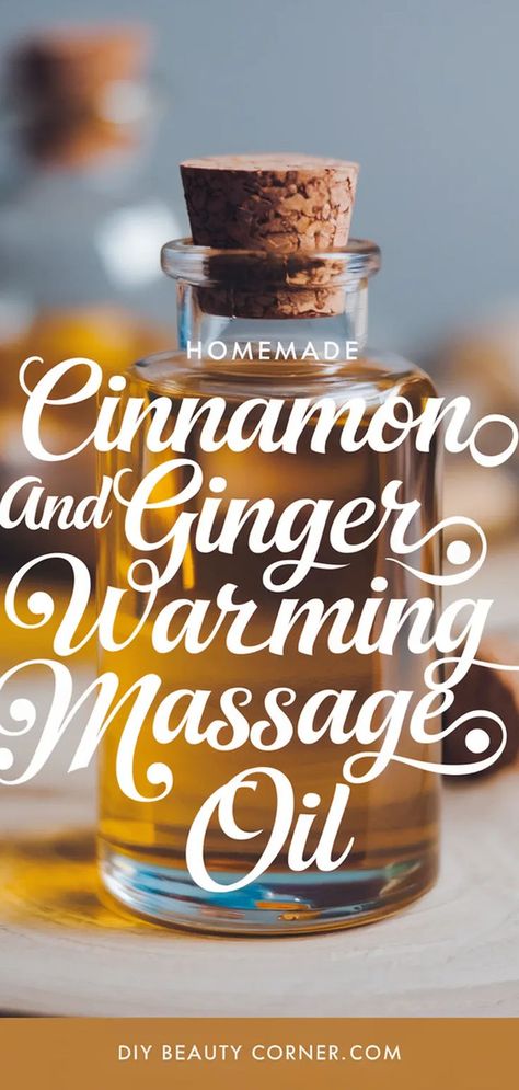 Soothing DIY Cinnamon-Ginger Warming Oil Ginger Massage Oil Recipe, Oil Massage Spa, Massage Oil Recipe, Homemade Massage Oil, Diy Spa Day At Home, Massage Oils Recipe, Diy Massage Oil, Diy Cinnamon, Homemade Skincare