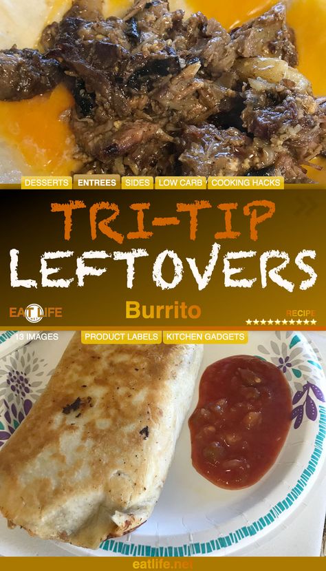 Tri-Tip Leftovers Burrito Tri Tip Burritos, Tri Tip Leftovers, Tri Tip Leftovers Recipes, Leftover Tri Tip Recipes, Cheese Burrito, Potatoes And Cheese, Burritos Recipe, Tri Tip, Pizza Bites