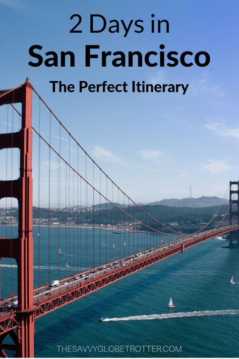 2 Days in San Francisco: The Perfect Itinerary (From a Local!) San Francisco Must See, San Francisco Itinerary, San Francisco Vacation, San Francisco Travel Guide, San Francisco Trip, California Travel Guide, Visit San Francisco, California Trip, California Vacation