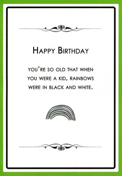 Hilarious Birthday Wishes Guys, Men Pics, Black And White Birthday, Funny Happy Birthday Images, Hilarious Birthday Cards, Funny Old People, Funny Happy Birthday Wishes, Birthday Greetings Funny, Birthday Greetings Friend