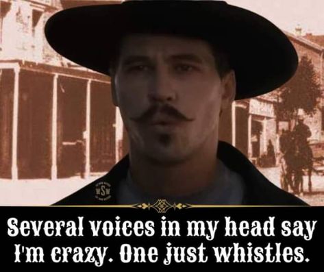 Doc Holliday Quotes, Holiday Meme, Tombstone Movie, Bill Paxton, Doc Holiday, Best Movie Quotes, Doc Holliday, Best Supporting Actor, Im Crazy