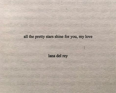 Pretty Stars, Lana Del Rey Quotes, Jeongin Straykids, You My Love, Poem Quotes, Song Quotes, Poetry Quotes, Pretty Words, Quote Aesthetic