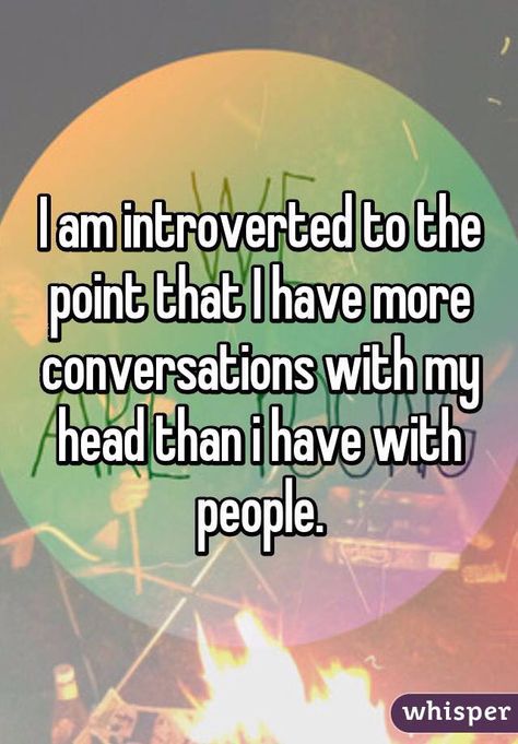 I can talk to myself for hours and not get bored Things I Can Talk About For Hours, Talking To Myself, Talk To Myself, Please Talk To Me, Whisper Confessions, Infp, Infj, Psych, Inspiring Quotes