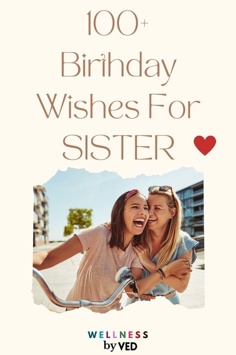 here are some 100+ birthday wishes for sister to make her day. #sisters #sister #birthdaywishesforsister #birthdayquotes #sistersbirthday Best Wishes For Sister, Good Sister Quotes, Happy Birthday Little Sister, Heart Touching Birthday Wishes, Happy Birthday Wishes Sister, Happy Birthday Sister Quotes, Little Sister Quotes, 100 Birthday, Sister Birthday Quotes